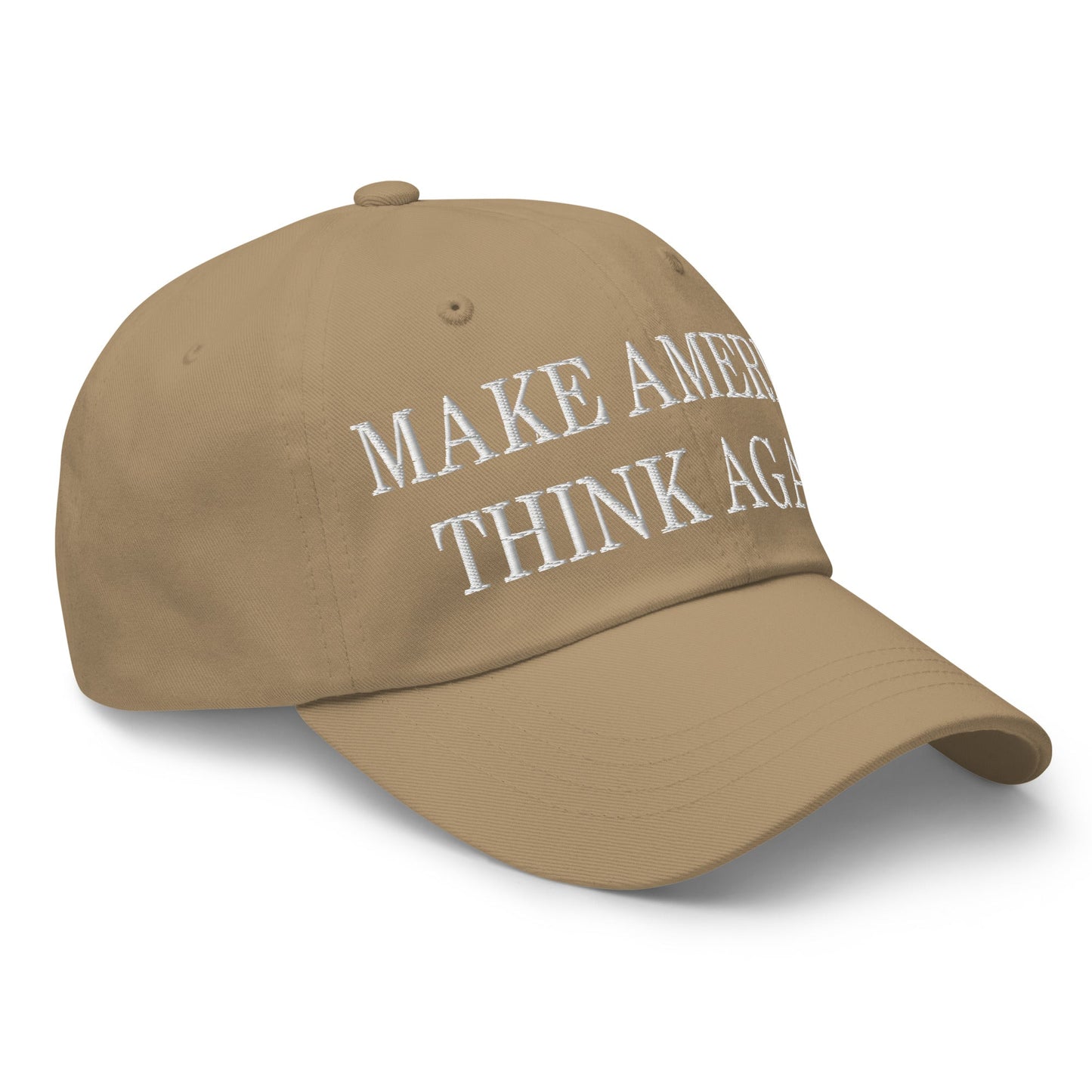 Make America Think Again Embroidered Dad Hat Khaki