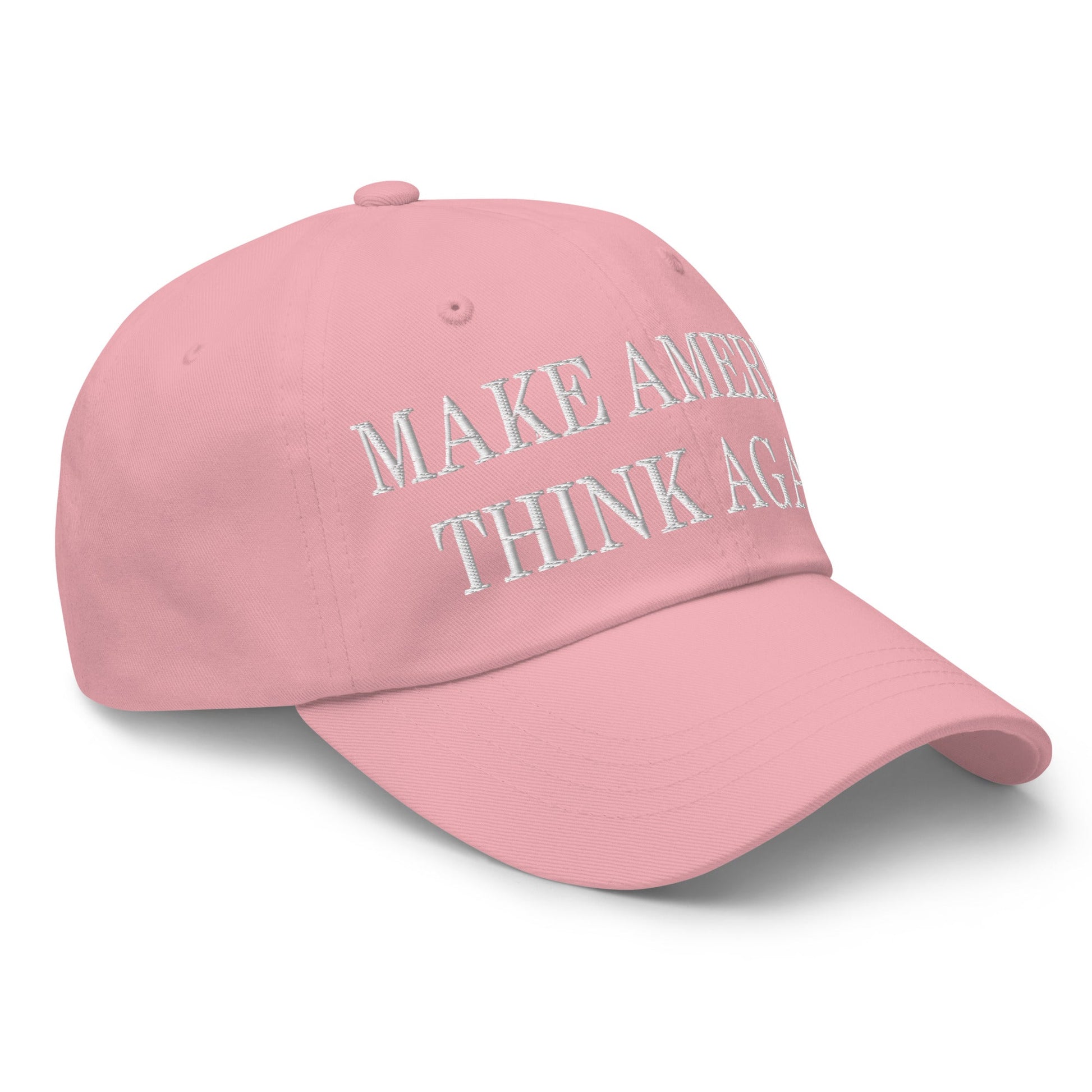 Make America Think Again Embroidered Dad Hat Pink