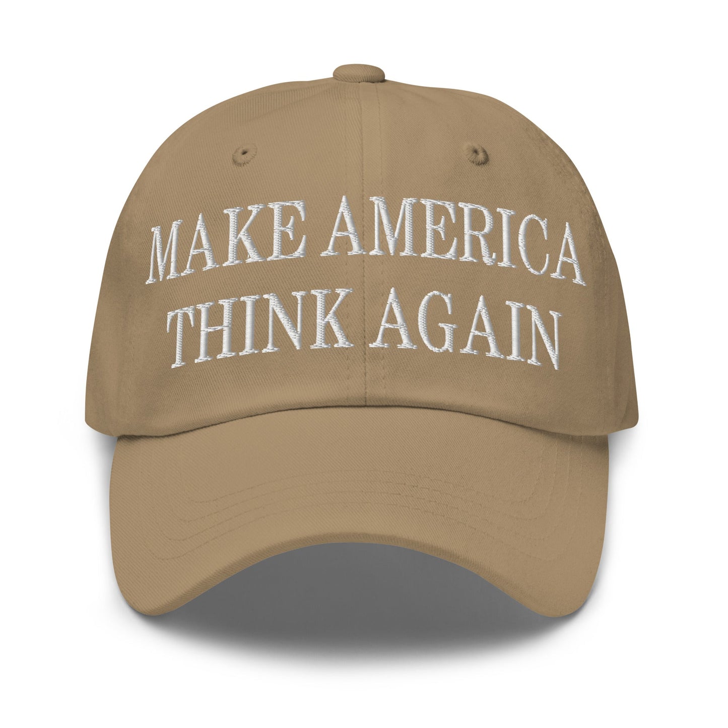 Make America Think Again Embroidered Dad Hat Khaki