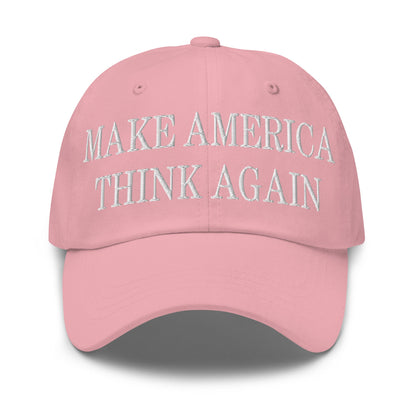 Make America Think Again Embroidered Dad Hat Pink