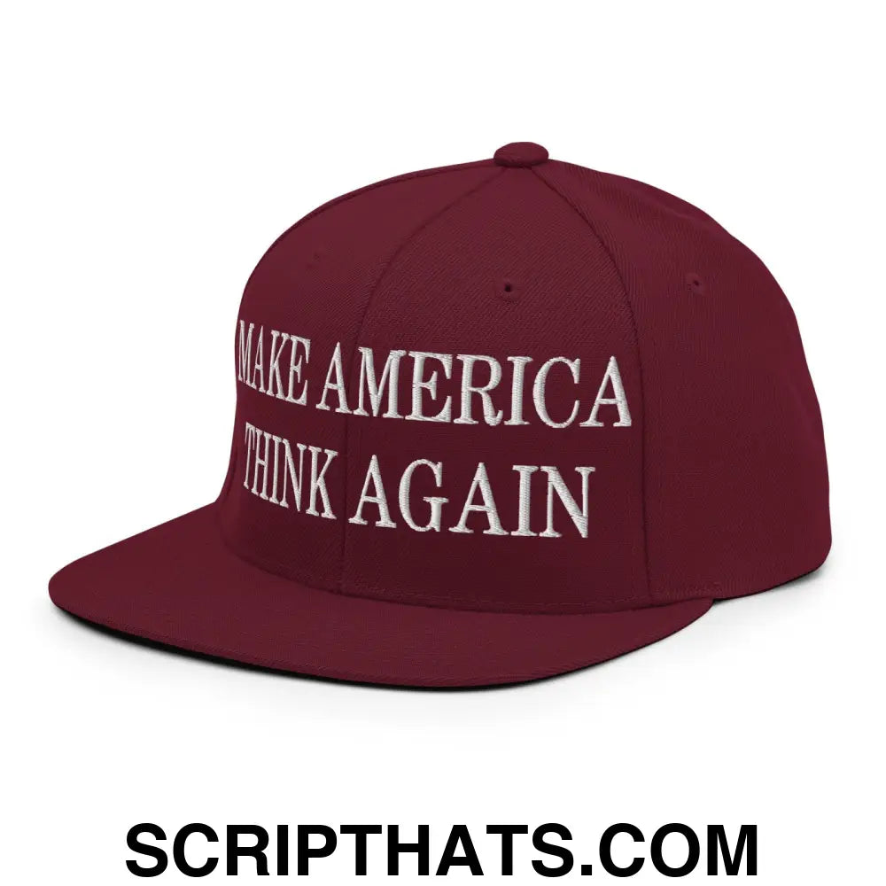 Make America Think Again Embroidered Flat Bill Brim Snapback Hat Maroon