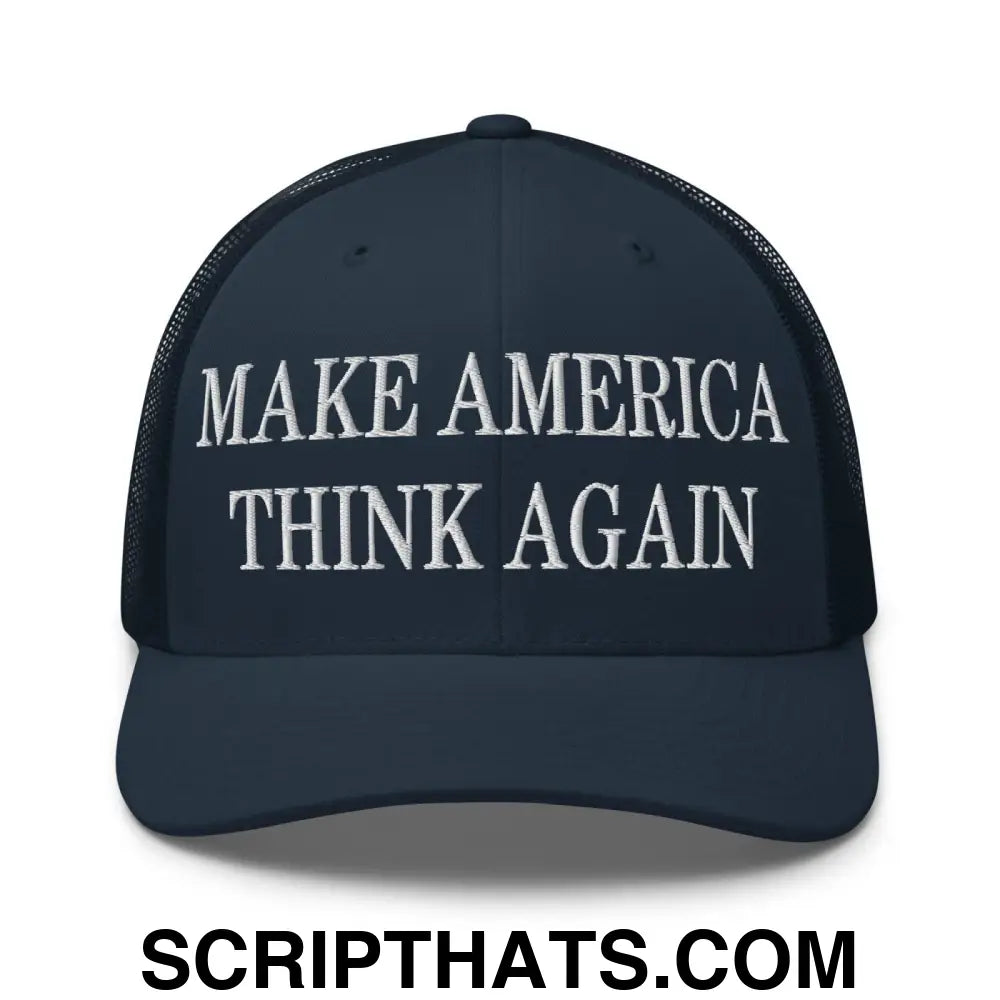 Make America Think Again Embroidered Mesh Trucker Hat Navy