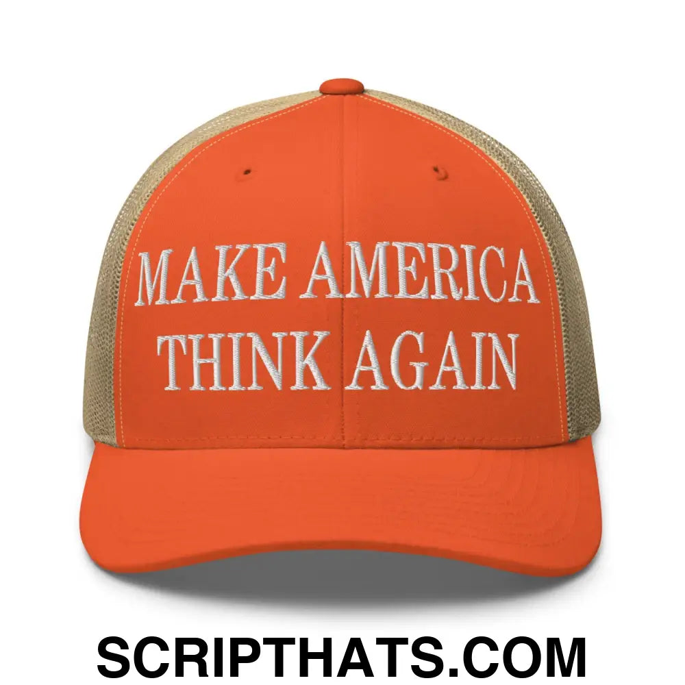 Make America Think Again Embroidered Mesh Trucker Hat Rustic Orange Khaki