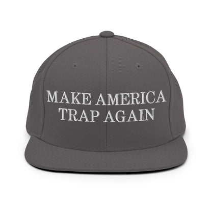 Make America Trap Again Snapback Hat Dark Grey