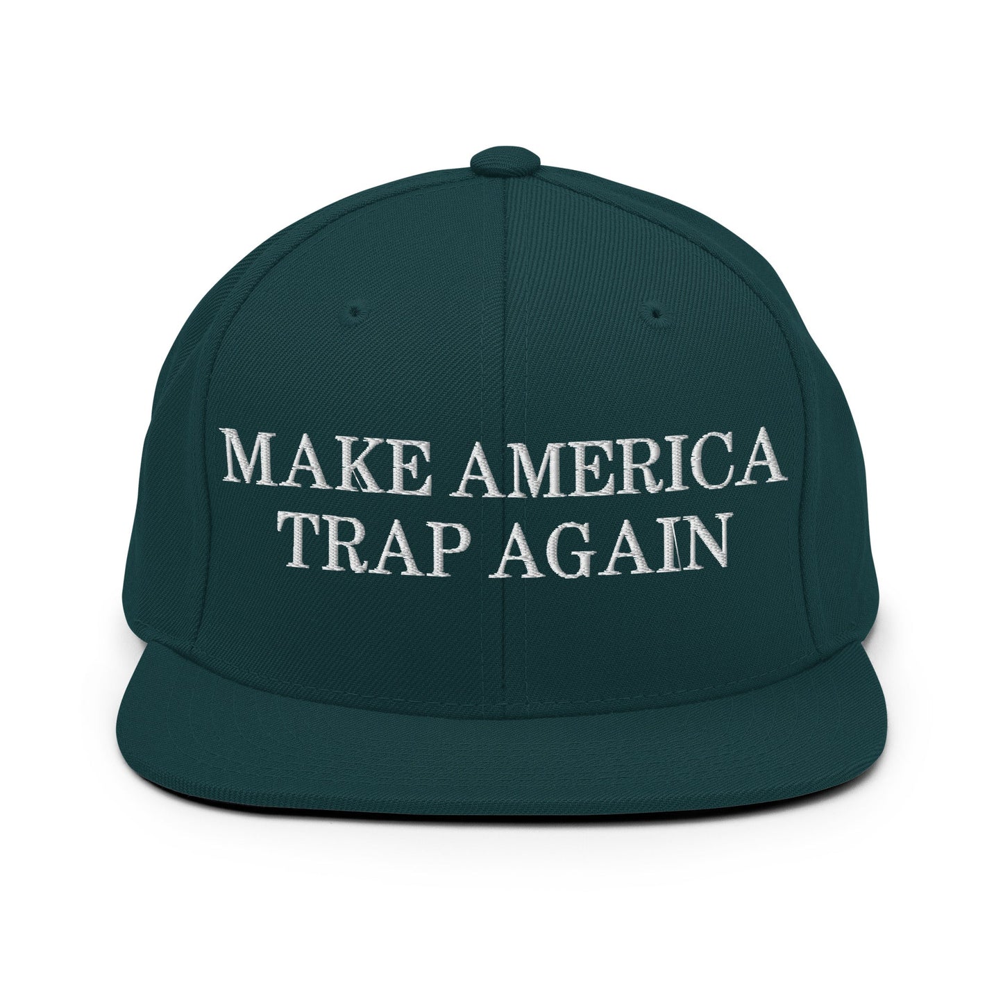 Make America Trap Again Snapback Hat Spruce