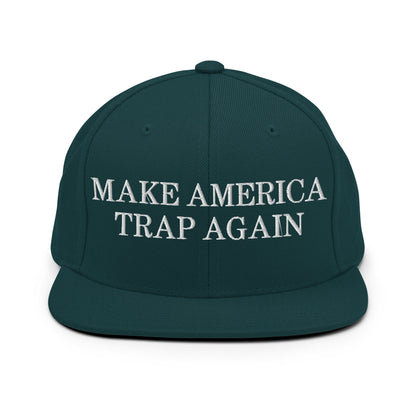 Make America Trap Again Snapback Hat Spruce