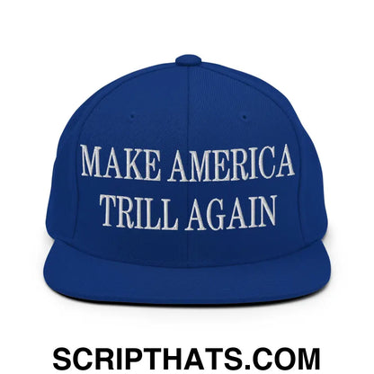 Make America Trill Again Embroidered Flat Bill Brim Snapback Hat Royal Blue