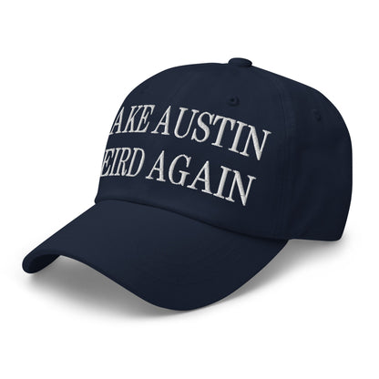 Make Austin Weird Again Embroidered Dad Hat Navy