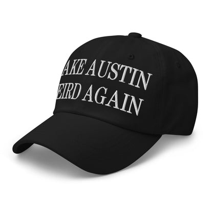 Make Austin Weird Again Embroidered Dad Hat Black