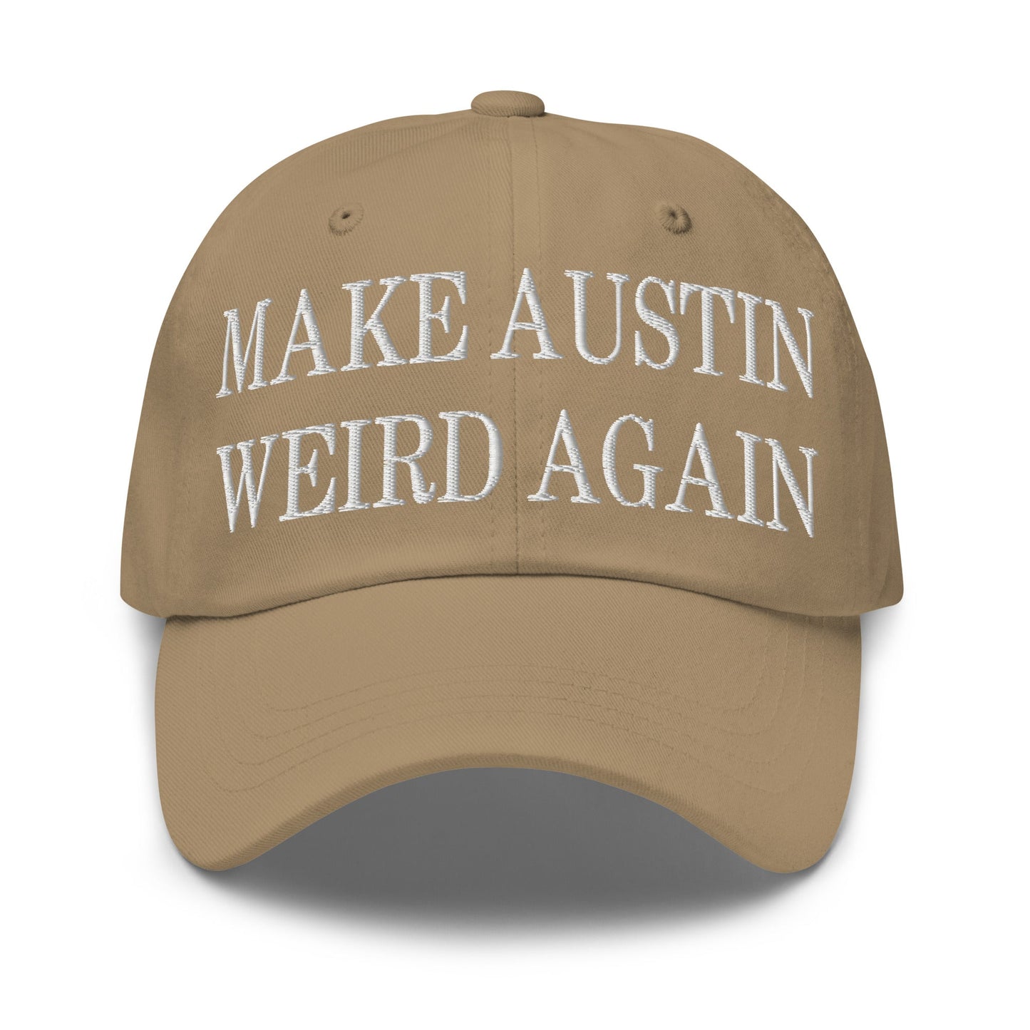 Make Austin Weird Again Embroidered Dad Hat Khaki