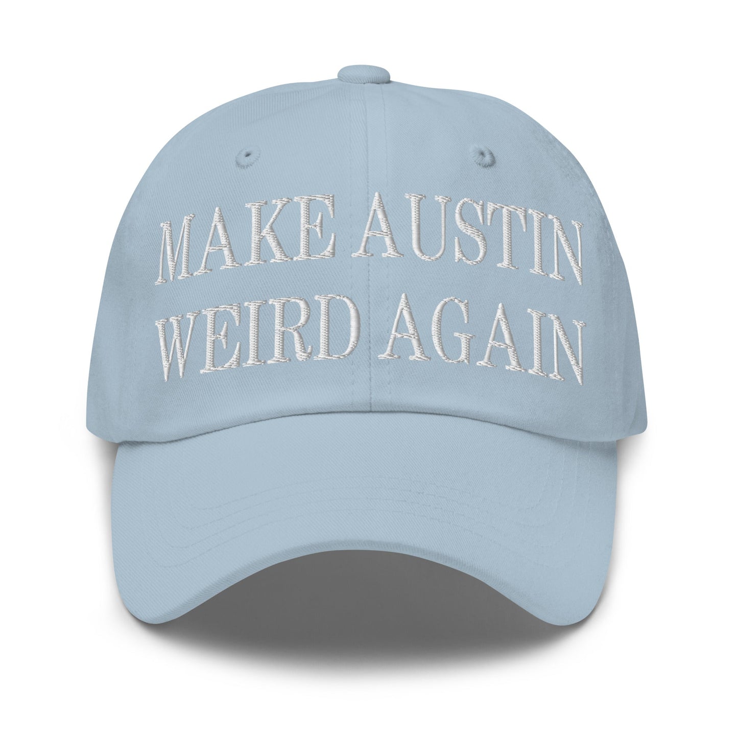 Make Austin Weird Again Embroidered Dad Hat Light Blue