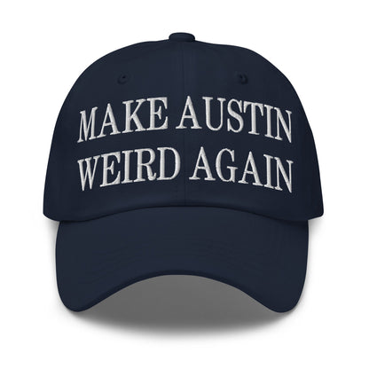 Make Austin Weird Again Embroidered Dad Hat Navy