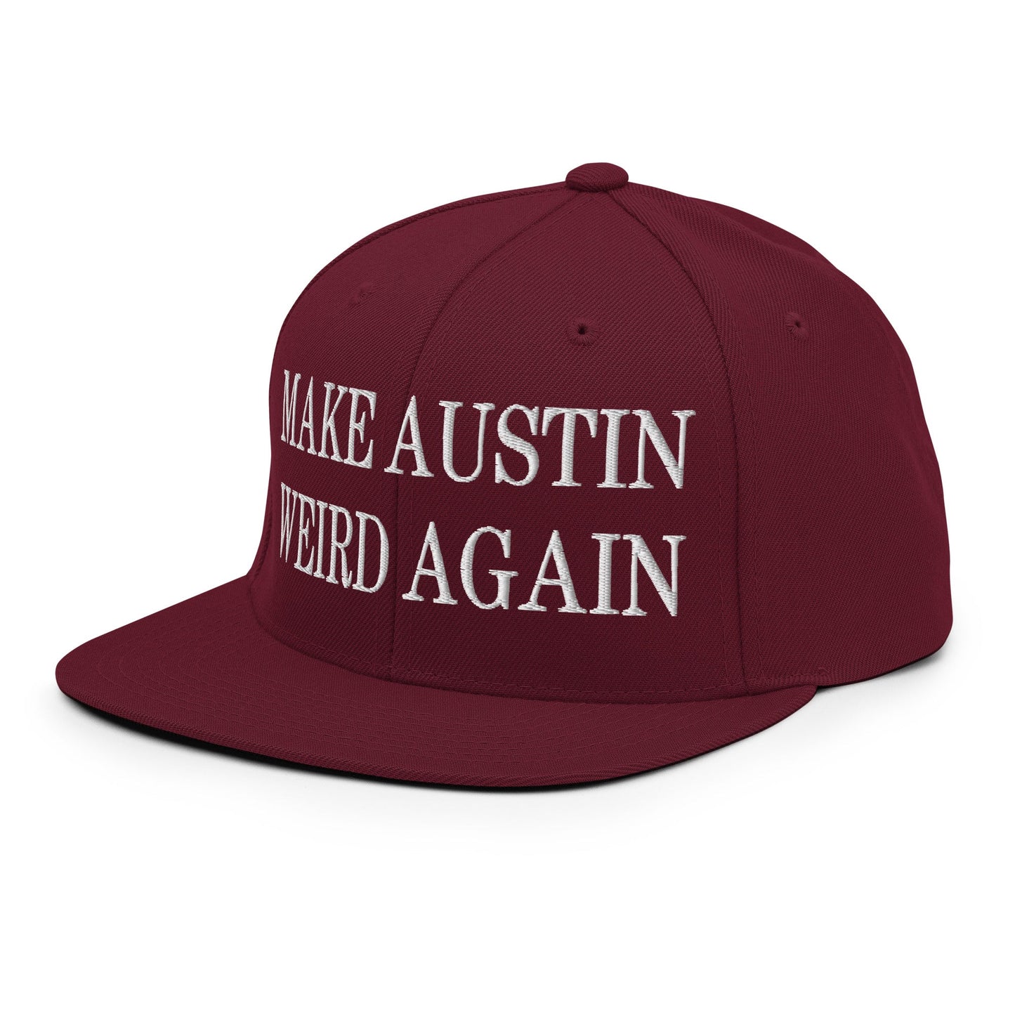 Make Austin Weird Again Embroidered Flat Bill Brim Snapback Hat Maroon