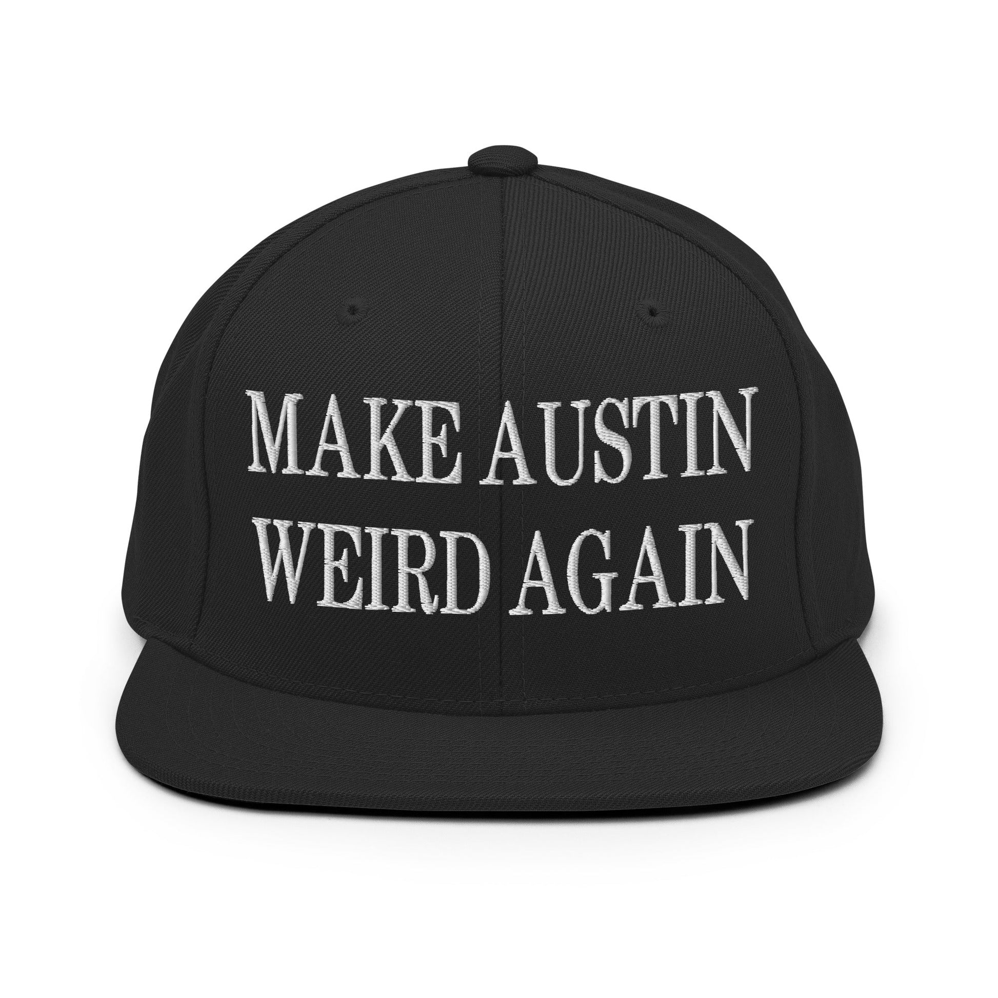 Make Austin Weird Again Embroidered Flat Bill Brim Snapback Hat Black