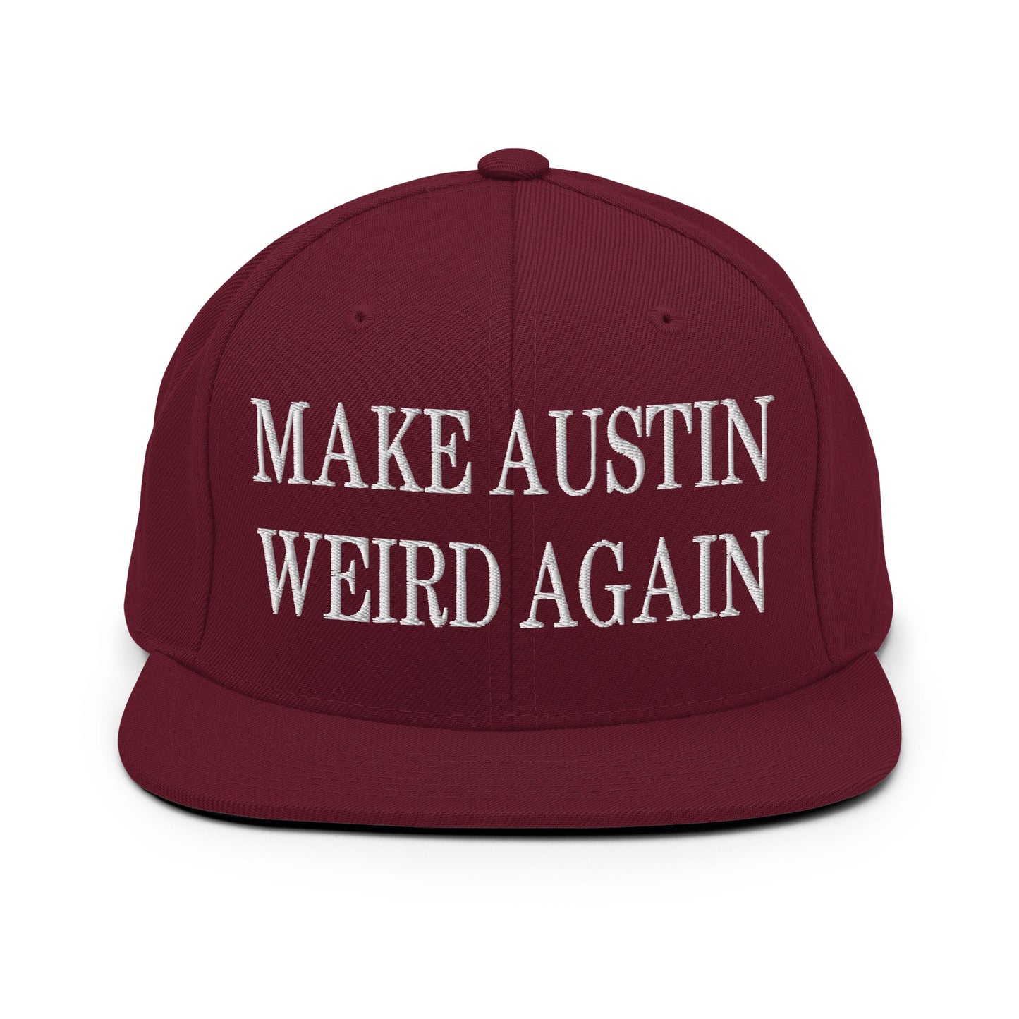 Make Austin Weird Again Embroidered Flat Bill Brim Snapback Hat Maroon