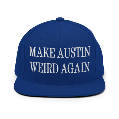 Make Austin Weird Again Embroidered Flat Bill Brim Snapback Hat Royal Blue