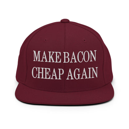 Make Bacon Cheap Again Embroidered Flat Bill Brim Snapback Hat Maroon