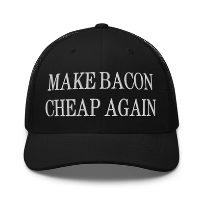 Make Bacon Cheap Again Embroidered Mesh Trucker Hat Black