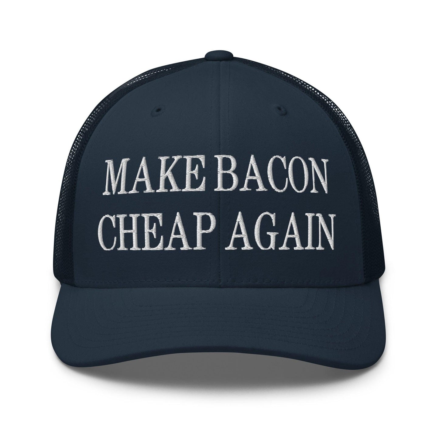 Make Bacon Cheap Again Embroidered Mesh Trucker Hat Navy