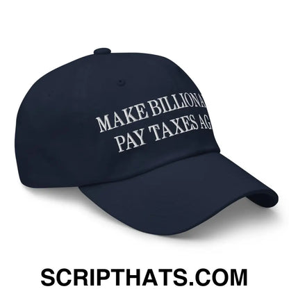 Make Billionaires Pay Taxes Again Embroidered Unstructured Dad Hat Navy