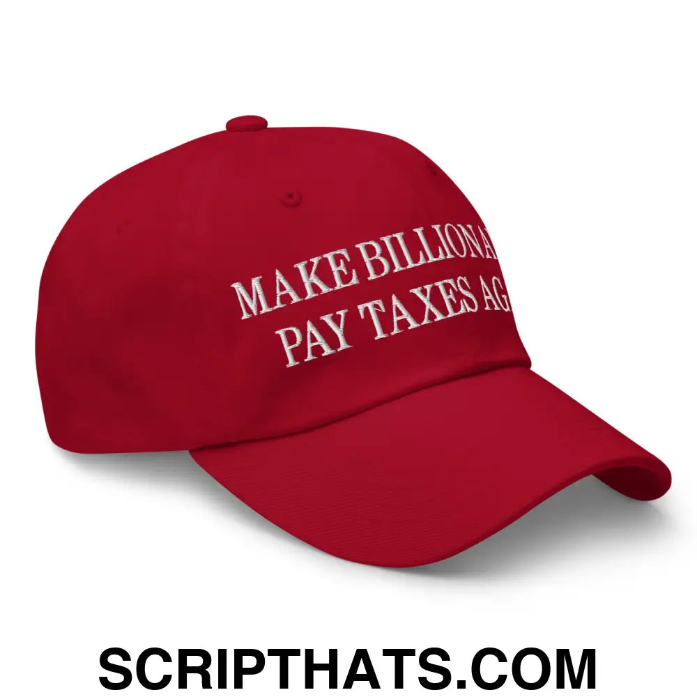 Make Billionaires Pay Taxes Again Embroidered Unstructured Dad Hat Cranberry