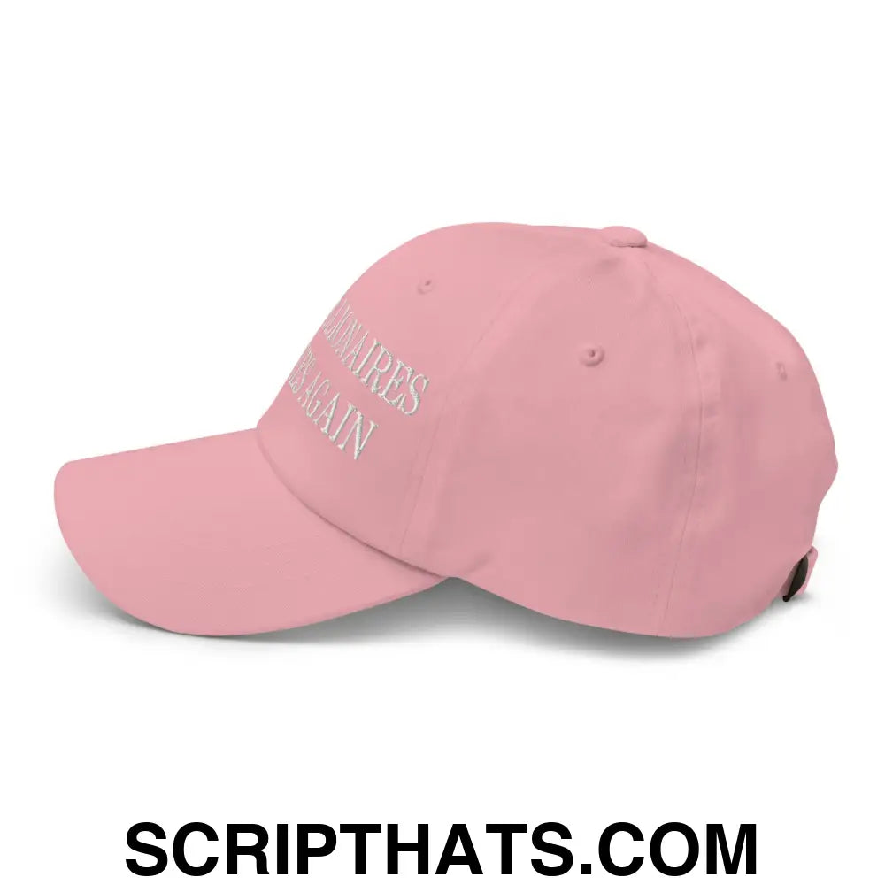 Make Billionaires Pay Taxes Again Embroidered Unstructured Dad Hat Pink