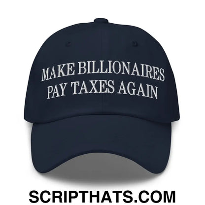 Make Billionaires Pay Taxes Again Embroidered Unstructured Dad Hat Navy