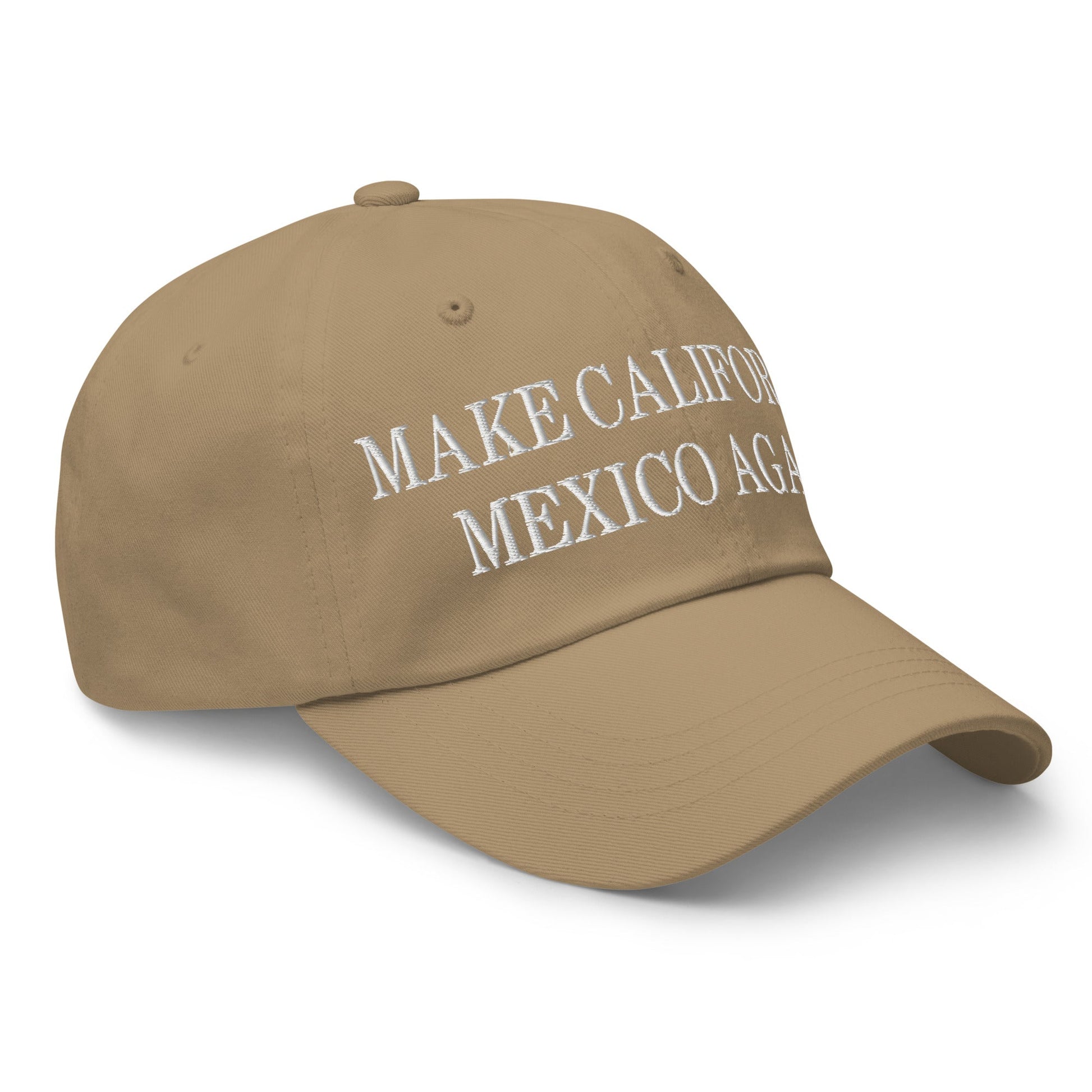 Make California Mexico Again Embroidered Dad Hat Khaki