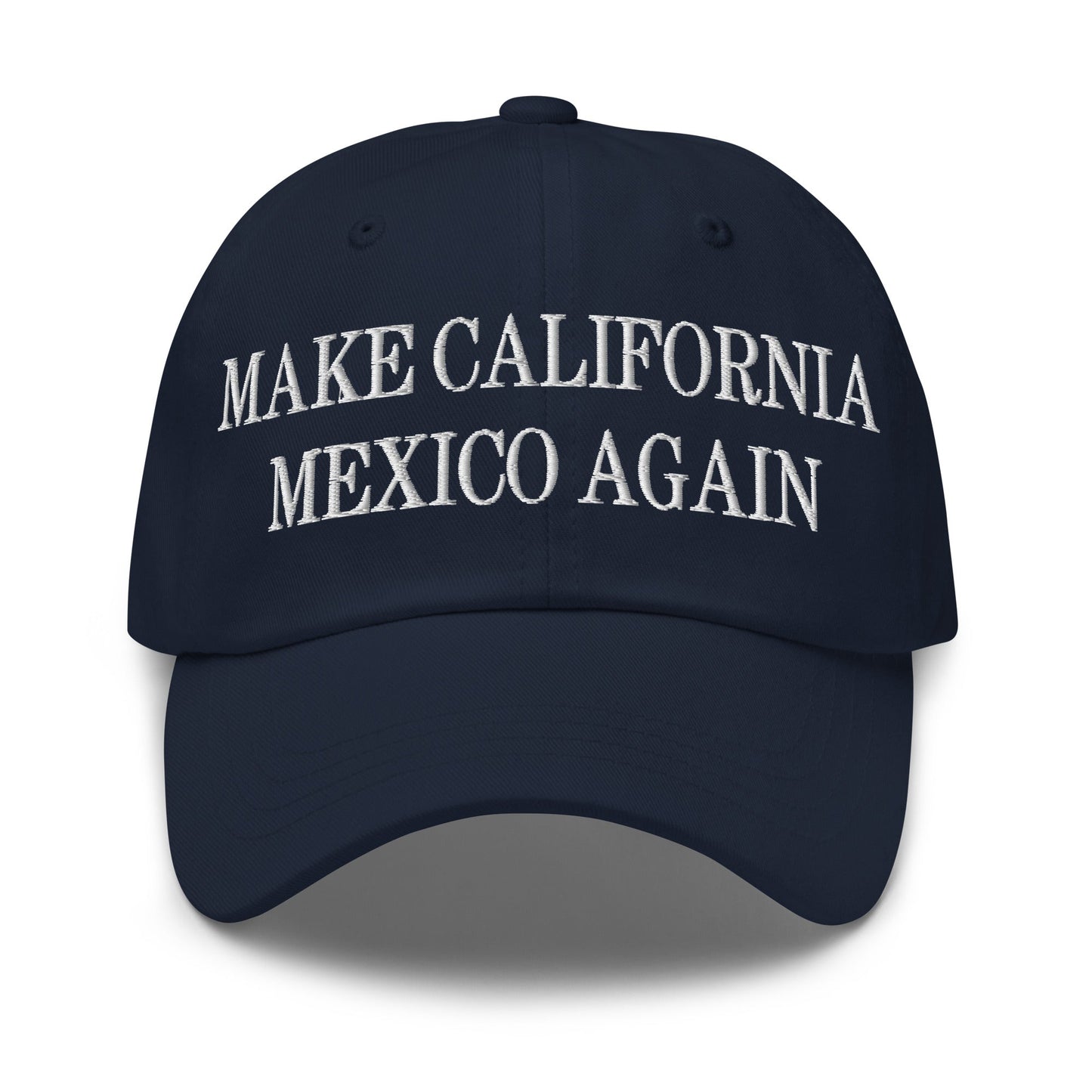 Make California Mexico Again Embroidered Dad Hat Navy