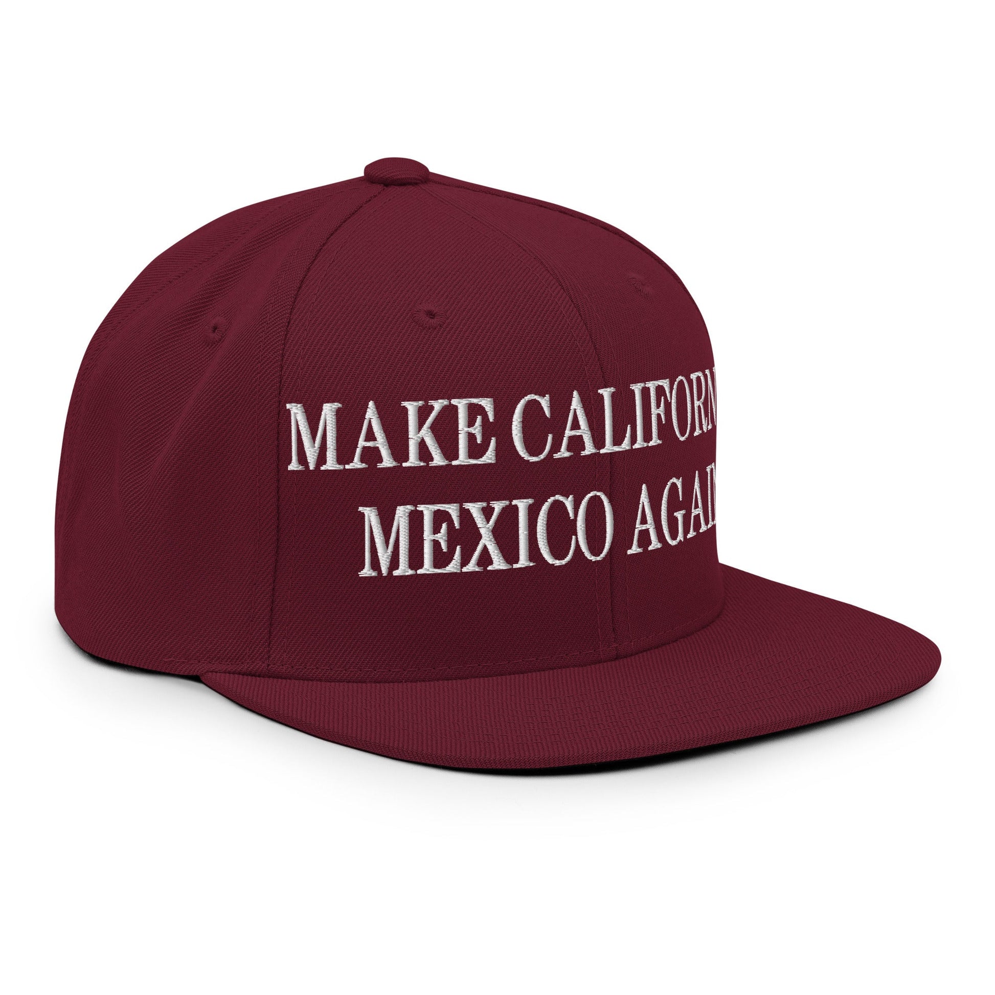 Make California Mexico Again Embroidered Flat Bill Brim Snapback Hat Maroon