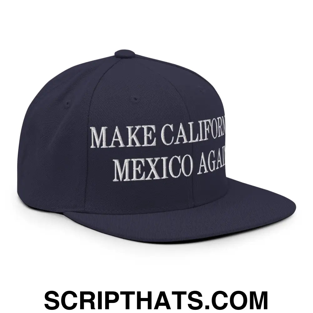 Make California Mexico Again Embroidered Flat Bill Brim Snapback Hat Navy