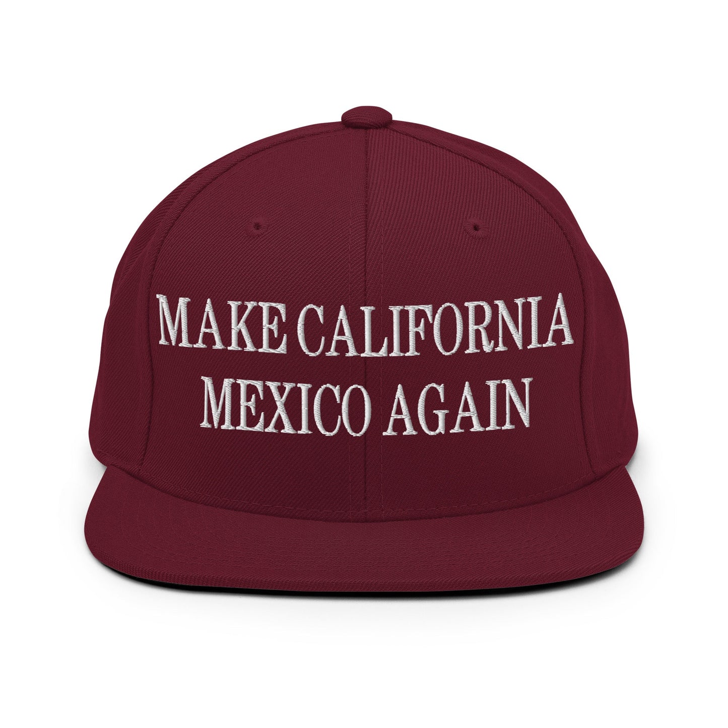 Make California Mexico Again Embroidered Flat Bill Brim Snapback Hat Maroon