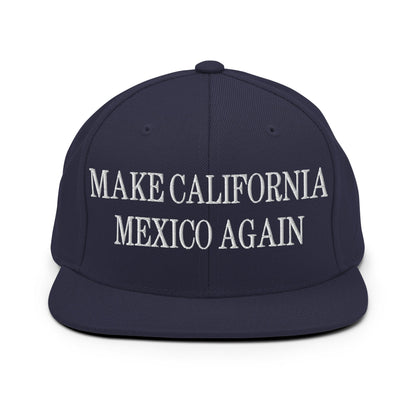 Make California Mexico Again Embroidered Flat Bill Brim Snapback Hat Navy