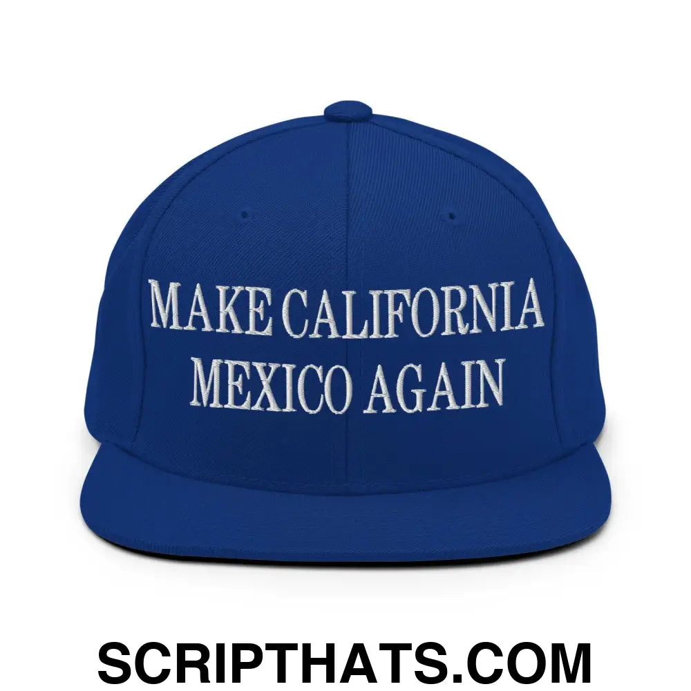 Make California Mexico Again Embroidered Flat Bill Brim Snapback Hat Royal Blue