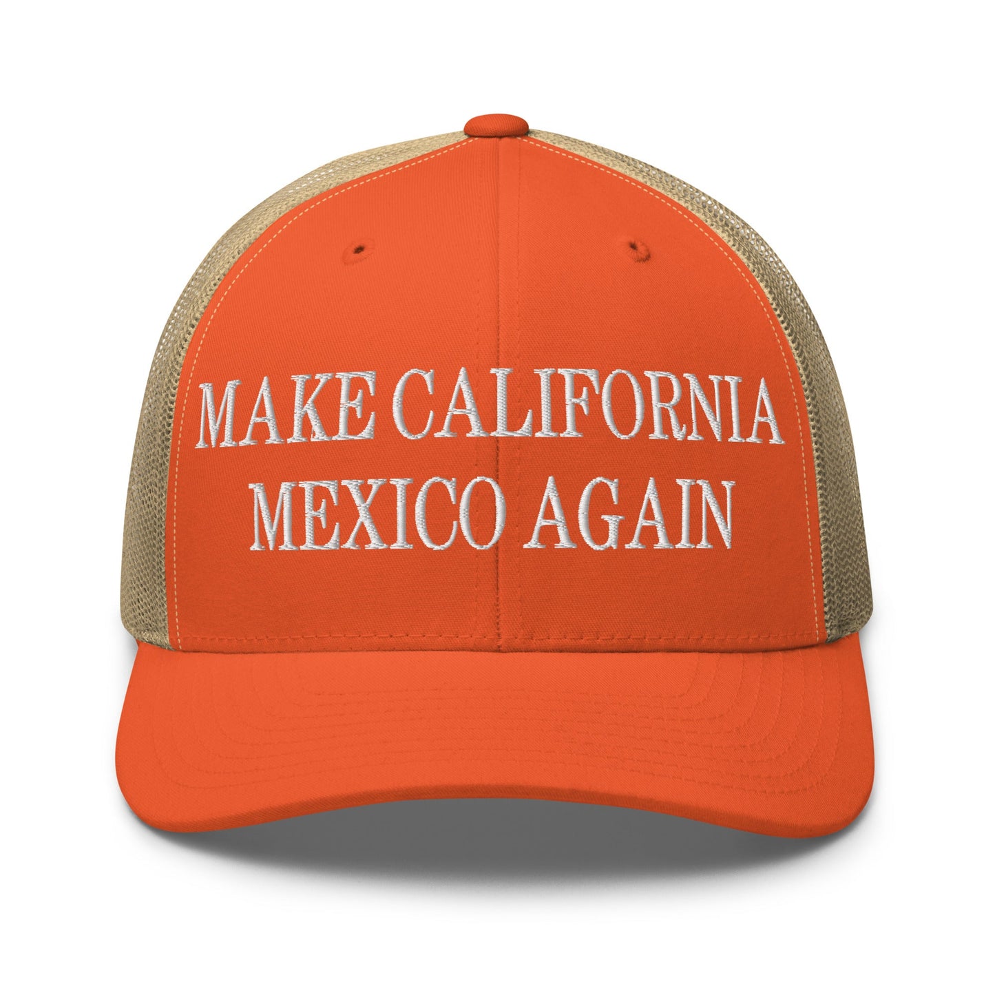 Make California Mexico Again Embroidered Mesh Trucker Hat Rustic Orange Khaki