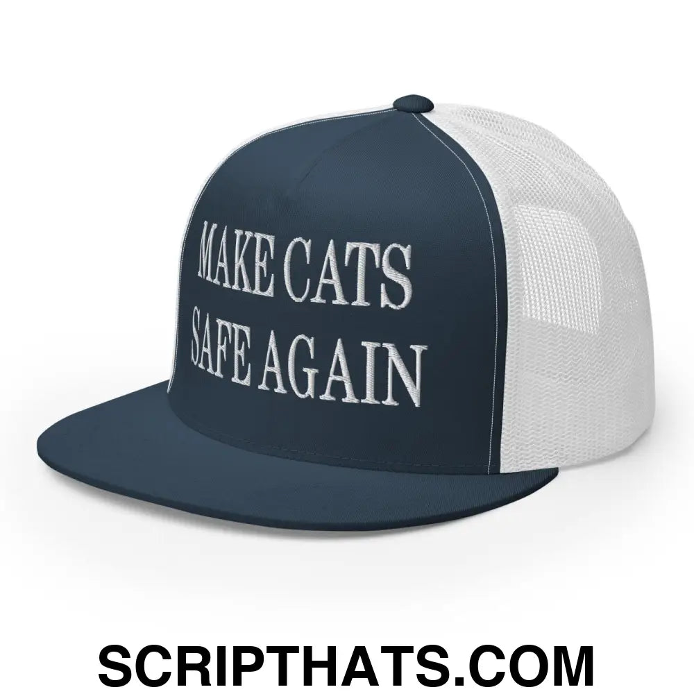 Make Cats Safe Again Embroidered Mesh Flat Bill Brim Trucker Hat Navy White