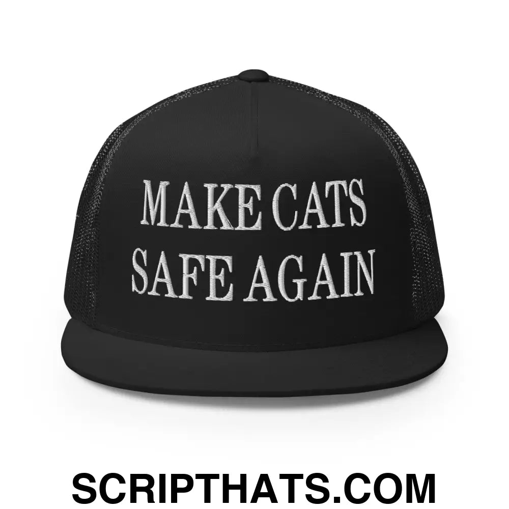 Make Cats Safe Again Embroidered Mesh Flat Bill Brim Trucker Hat Black