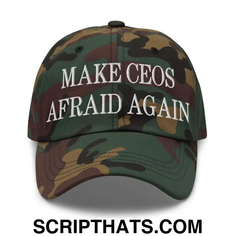 Make CEOs Afraid Again Embroidered Dad Hat Green Camo