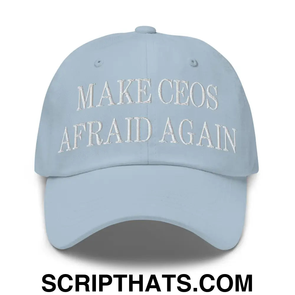 Make CEOs Afraid Again Embroidered Dad Hat Light Blue