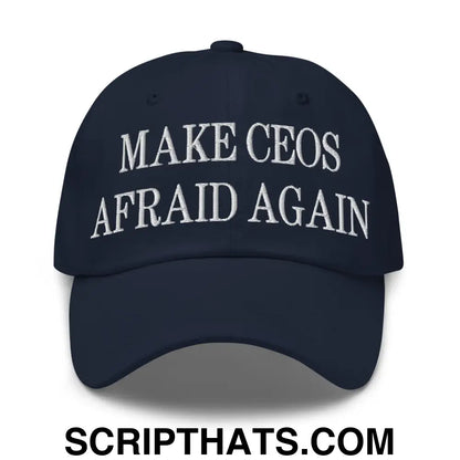 Make CEOs Afraid Again Embroidered Dad Hat Navy