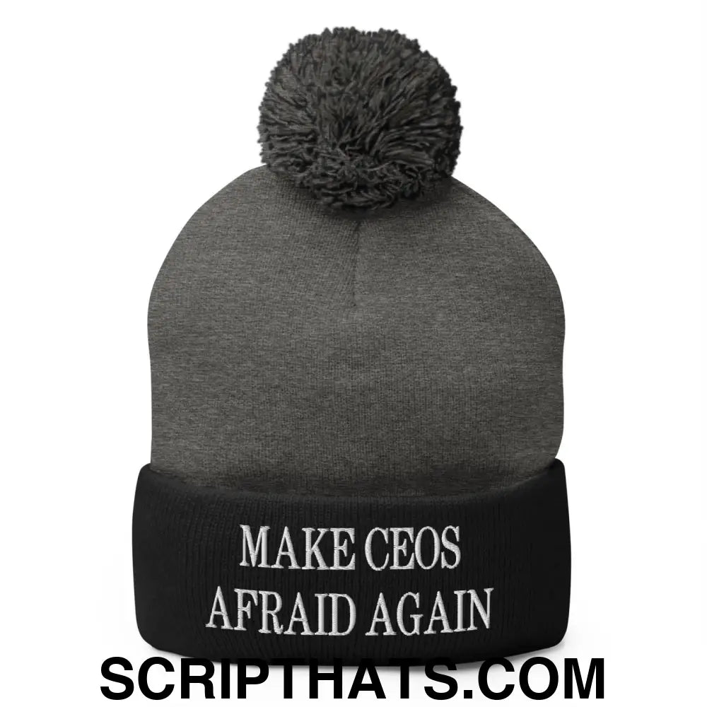 Make CEOs Afraid Again Embroidered Knit Pom Pom Beanie Dark Heather Grey Black