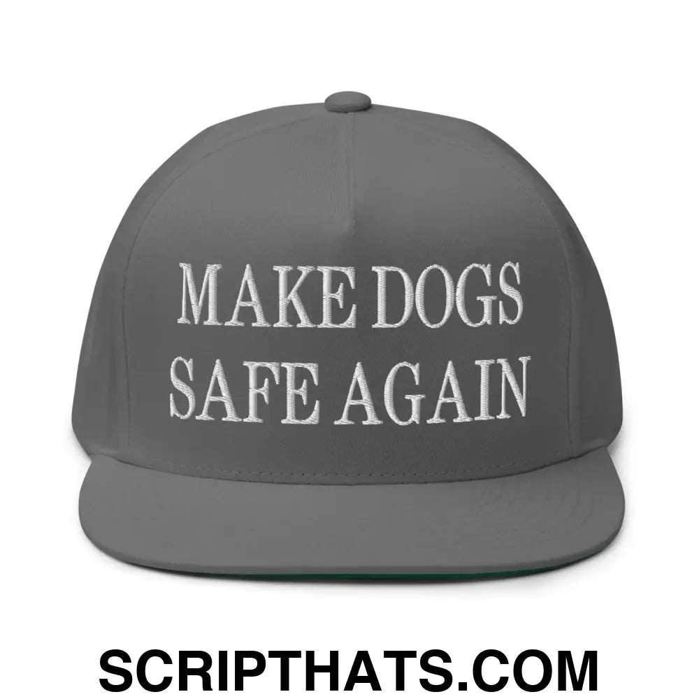 Make Dogs Safe Again Embroidered 5 Panel Flat Bill Brim Snapback Hat Grey