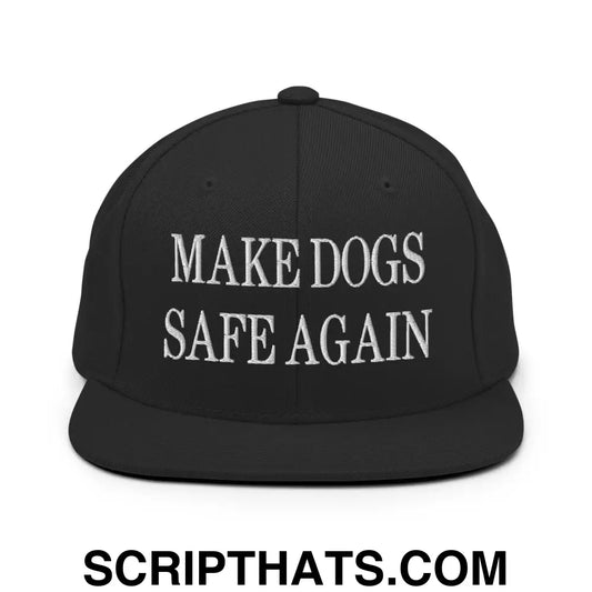 Make Dogs Safe Again Embroidered Flat Bill Brim Snapback Hat Black