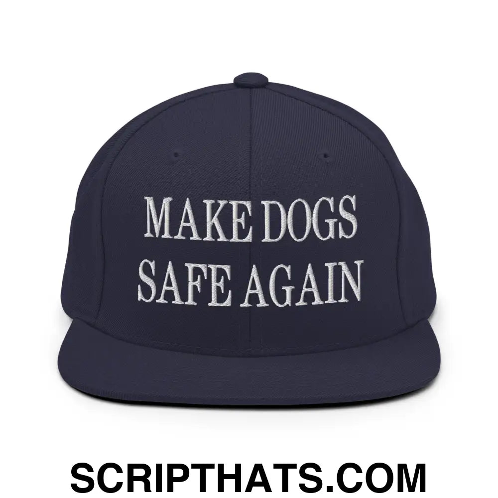 Make Dogs Safe Again Embroidered Flat Bill Brim Snapback Hat Navy