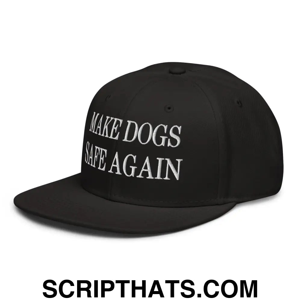 Make Dogs Safe Again Embroidered Flat Brim Bill Snapback Hat Black