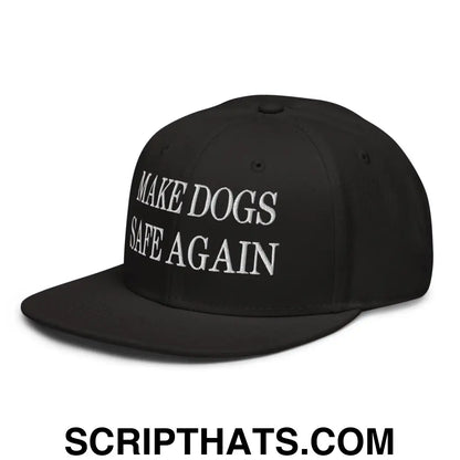 Make Dogs Safe Again Embroidered Flat Brim Bill Snapback Hat Black