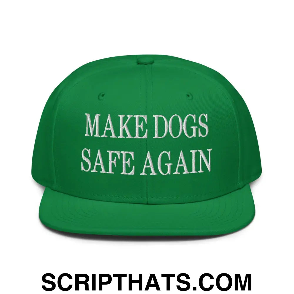 Make Dogs Safe Again Embroidered Flat Brim Bill Snapback Hat Kelly Green