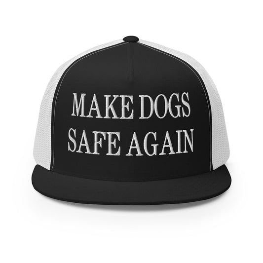 Make Dogs Safe Again Embroidered Mesh Flat Bill Brim Trucker Hat Black White