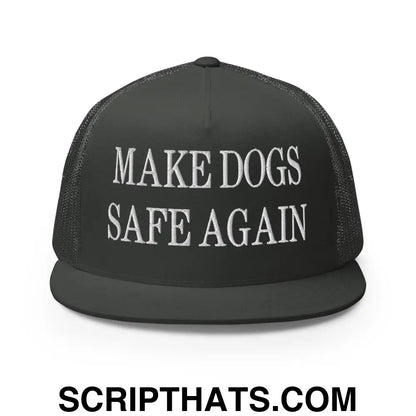 Make Dogs Safe Again Embroidered Mesh Flat Bill Brim Trucker Hat Charcoal