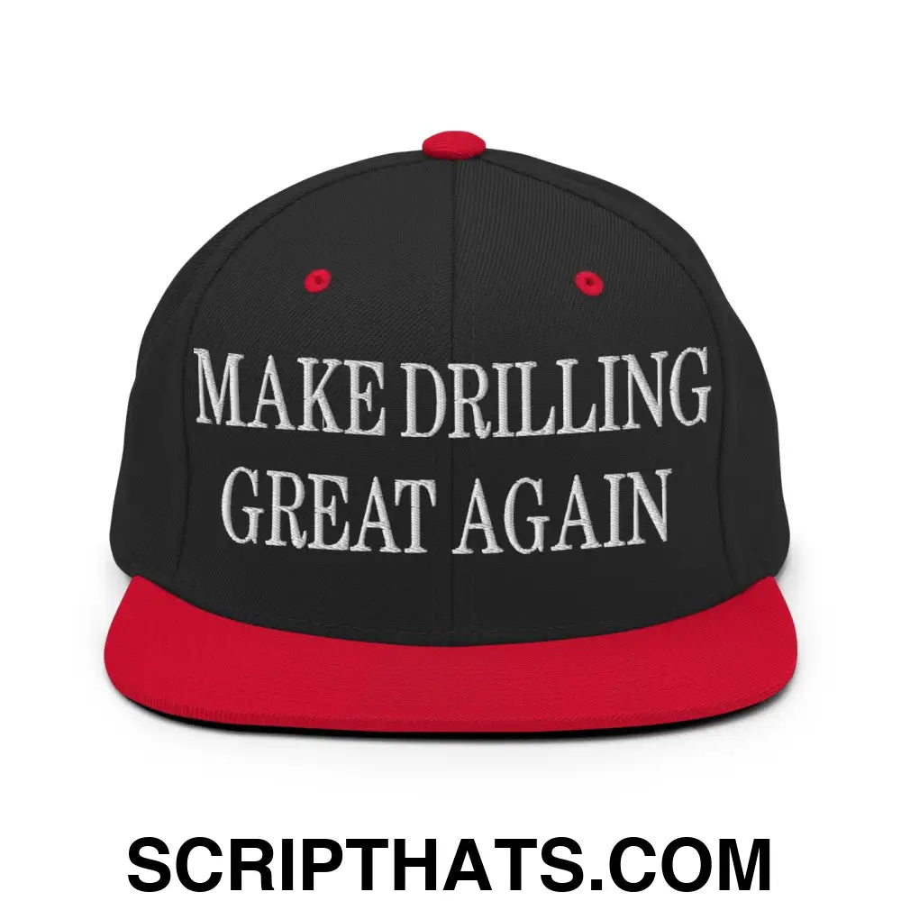 Make Drilling Great Again Embroidered Flat Bill Brim Snapback Hat Black Red